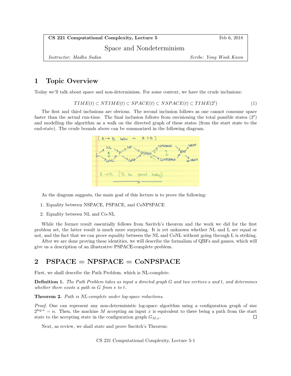 Space and Nondeterminism 1 Topic Overview 2 PSPACE = NPSPACE = Conpspace