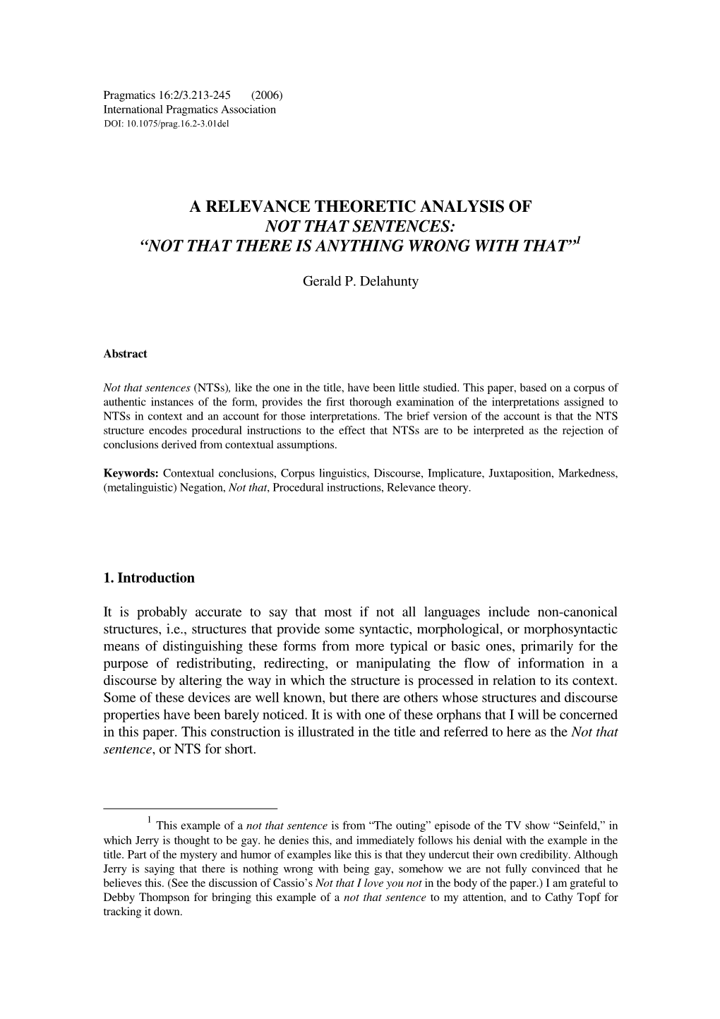 A Relevance Theoretic Analysis of Not That Sentences: “Not That There Is Anything Wrong with That”1