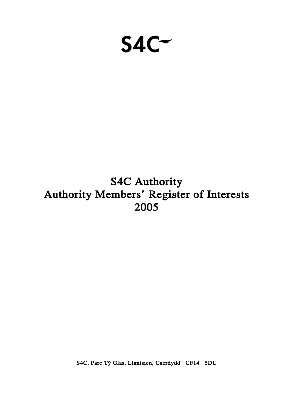 S4C Authority Authority Members' Register of Interests 2005