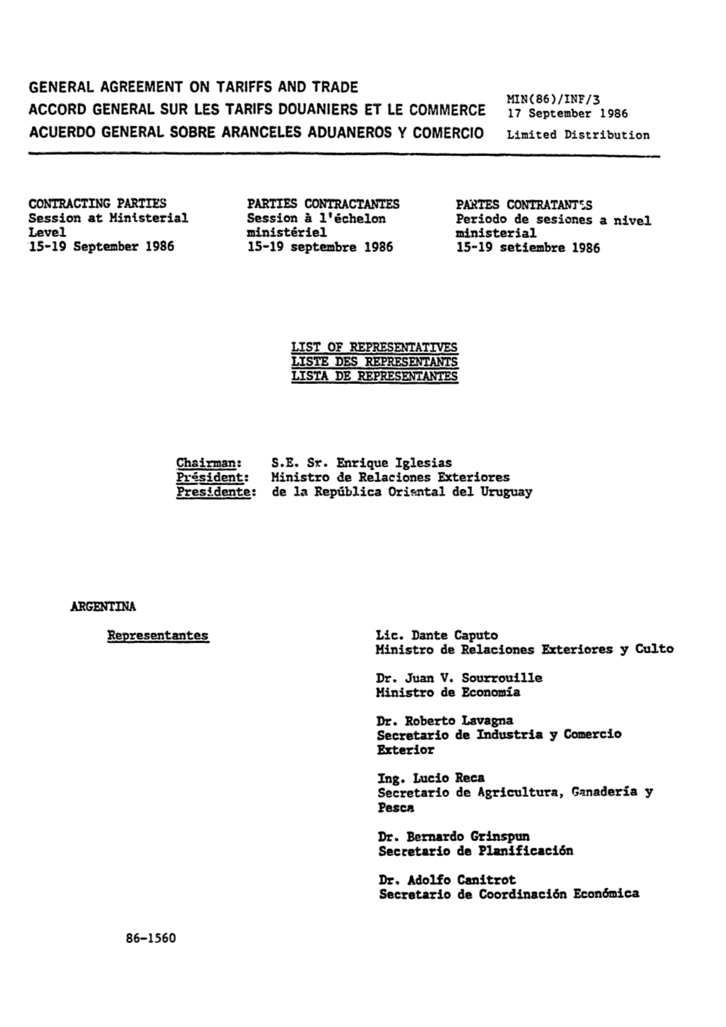 MIN(86)/INF/3 ACCORD GENERAL SUR LES TARIFS DOUANIERS ET LE COMMERCE 17 September 1986 ACUERDO GENERAL SOBRE ARANCELES ADUANEROS Y COMERCIO Limited Distribution