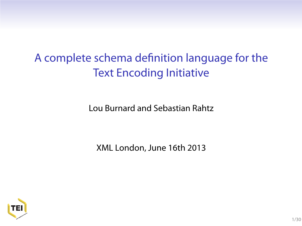 A Complete Schema Definition Language for the Text Encoding