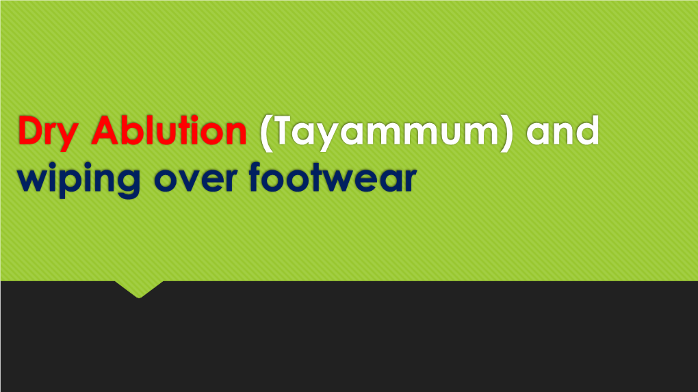 Dry Ablution (Tayammum) and Wiping Over Footwear Pg