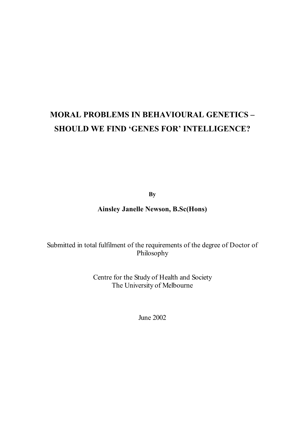 Moral Problems in Behavioural Genetics – Should We Find 'Genes For'