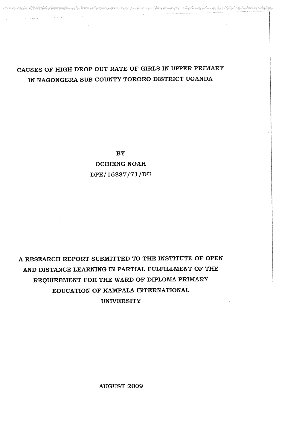 Causes of High Drop out R.A.Te of Girls in Upper Primary in Nagongera Sub County Tororo District Uganda by Ochieng Noah Dpe