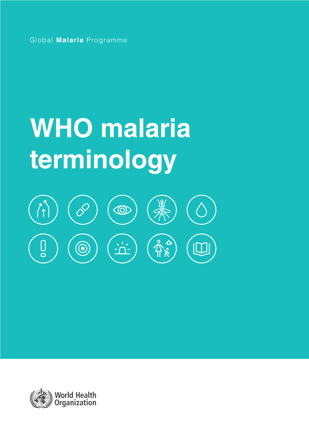 WHO Malaria Terminology This Document Was Updated in December 2019