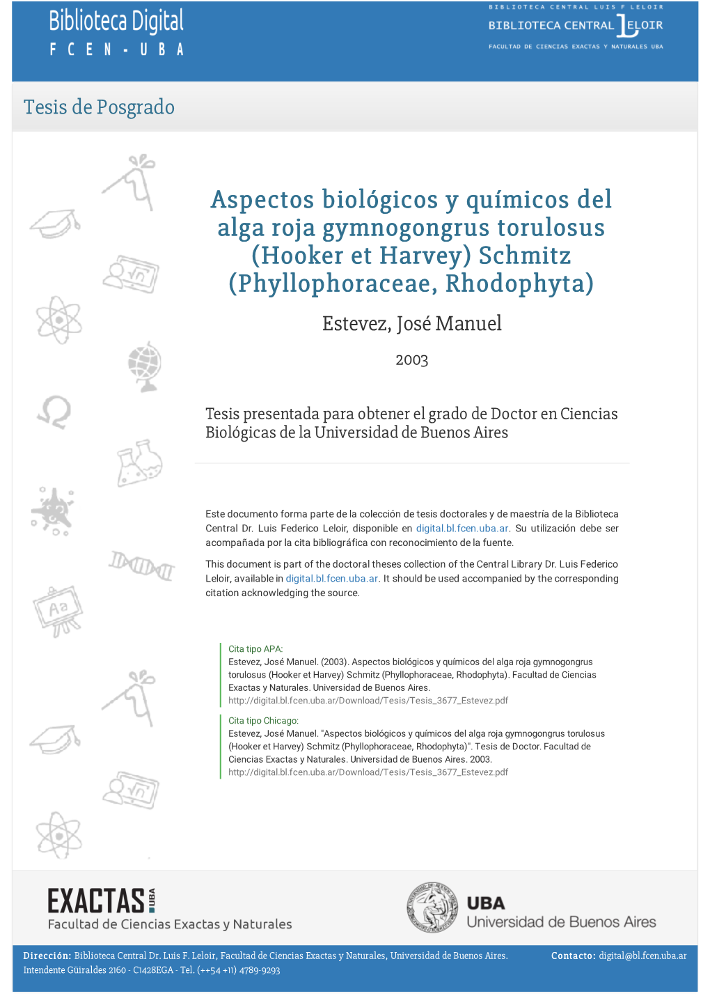 Aspectos Biológicos Y Químicos Del Alga Roja Gymnogongrus Torulosus (Hooker Et Harvey) Schmitz (Phyllophoraceae, Rhodophyta) Estevez, José Manuel 2003