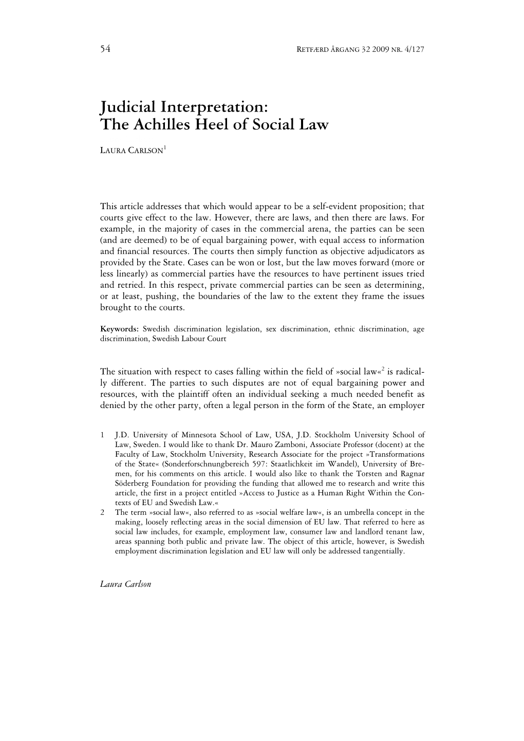 Judicial Interpretation: the Achilles Heel of Social Law Laura Carlson LAURA CARLSON1