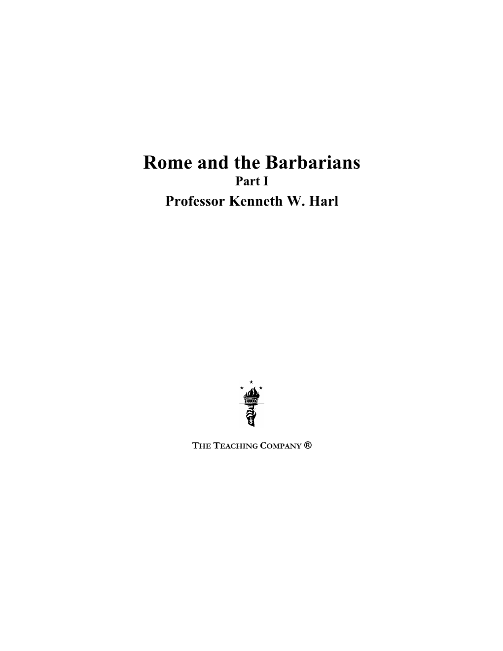 Rome and the Barbarians Part I Professor