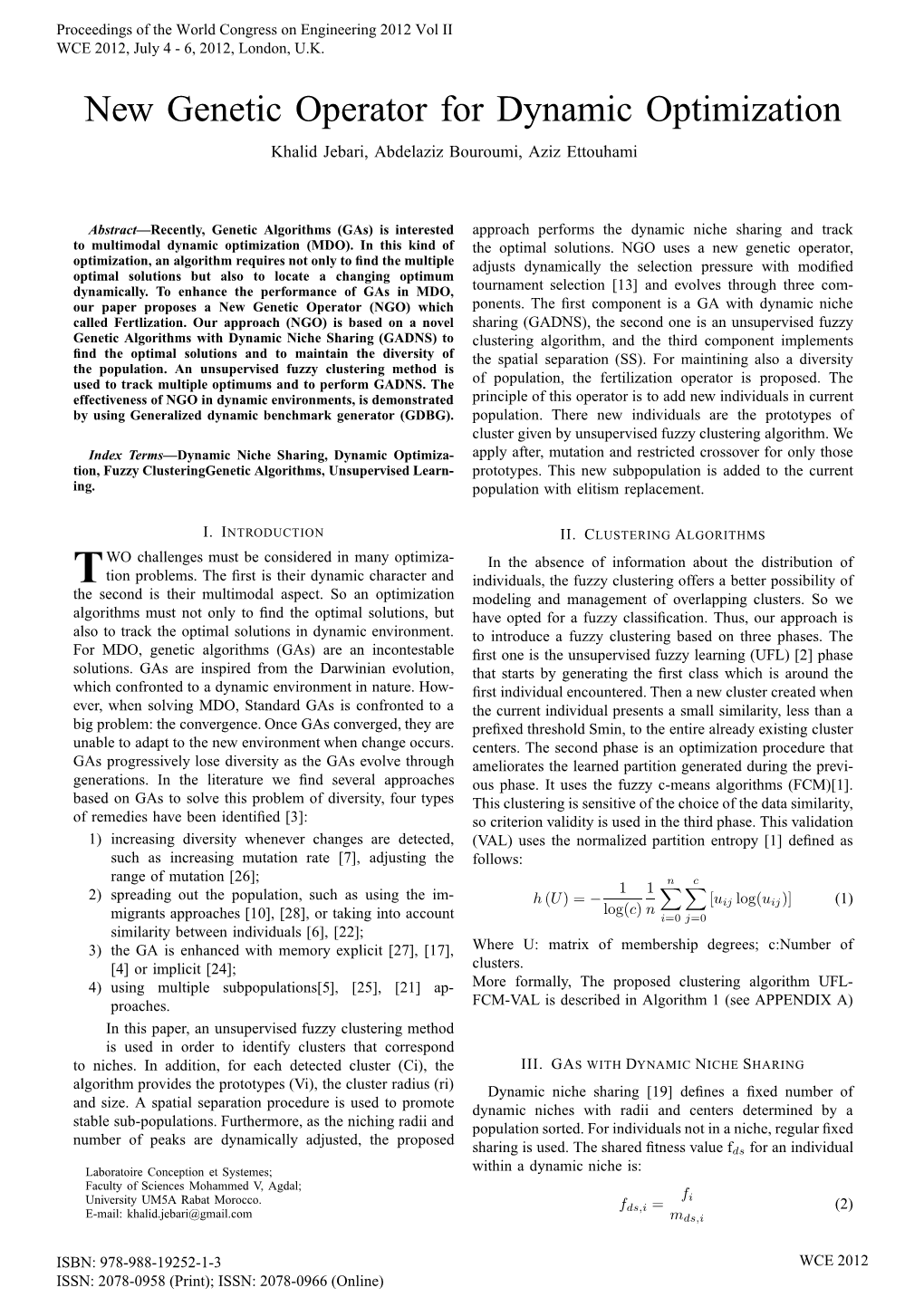 New Genetic Operator for Dynamic Optimization Khalid Jebari, Abdelaziz Bouroumi, Aziz Ettouhami