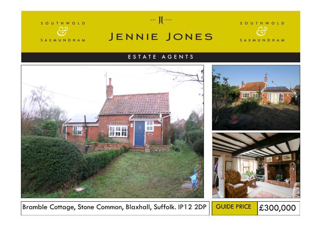 Bramble Cottage, Stone Common, Blaxhall, Suffolk. IP12 2DP GUIDE PRICE £300,000 This Part of Suffolk Is a Haven for Artists, Writers and Bramble Cottage, Stone Common