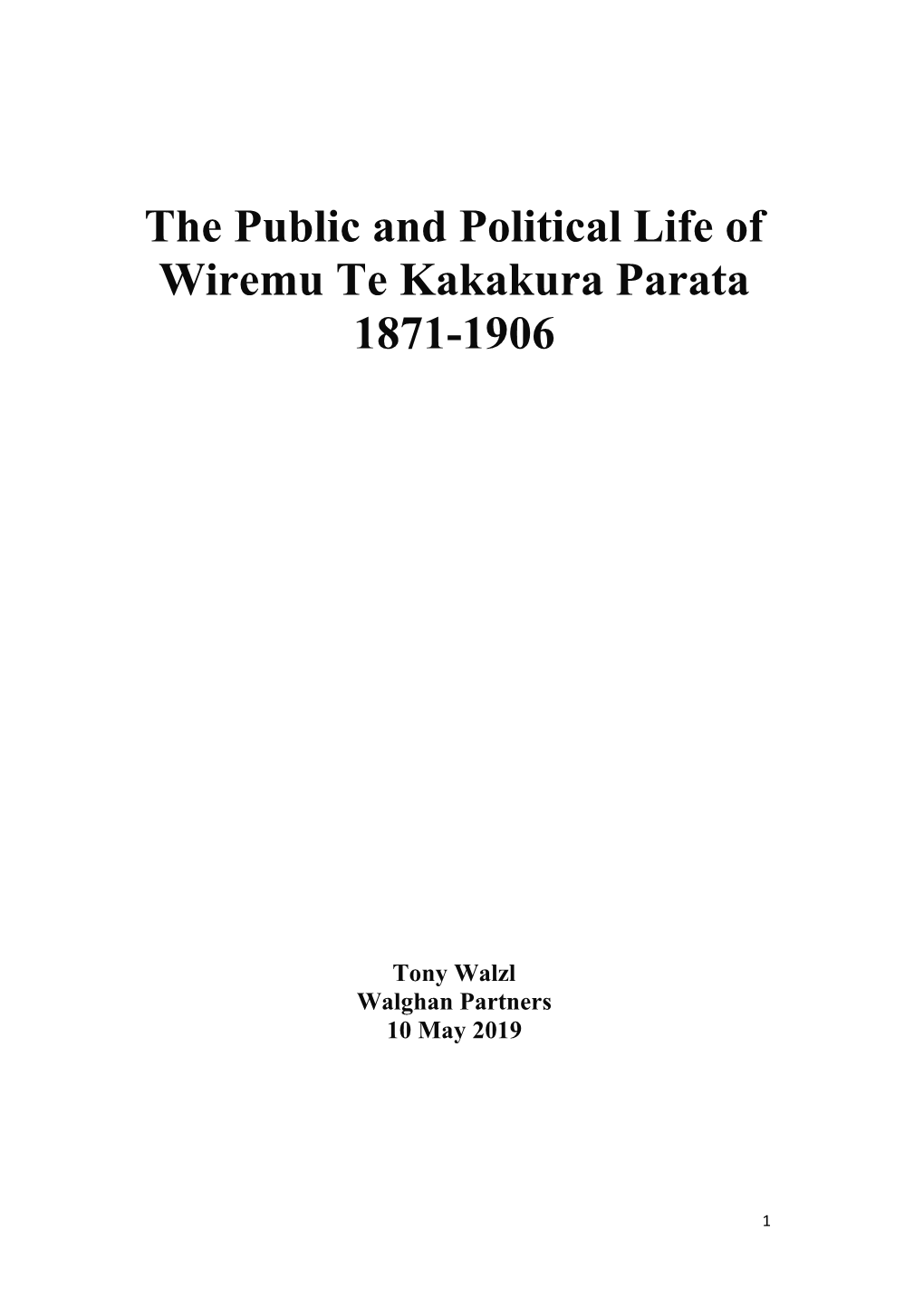 The Public and Political Life of Wiremu Te Kakakura Parata 1871-1906