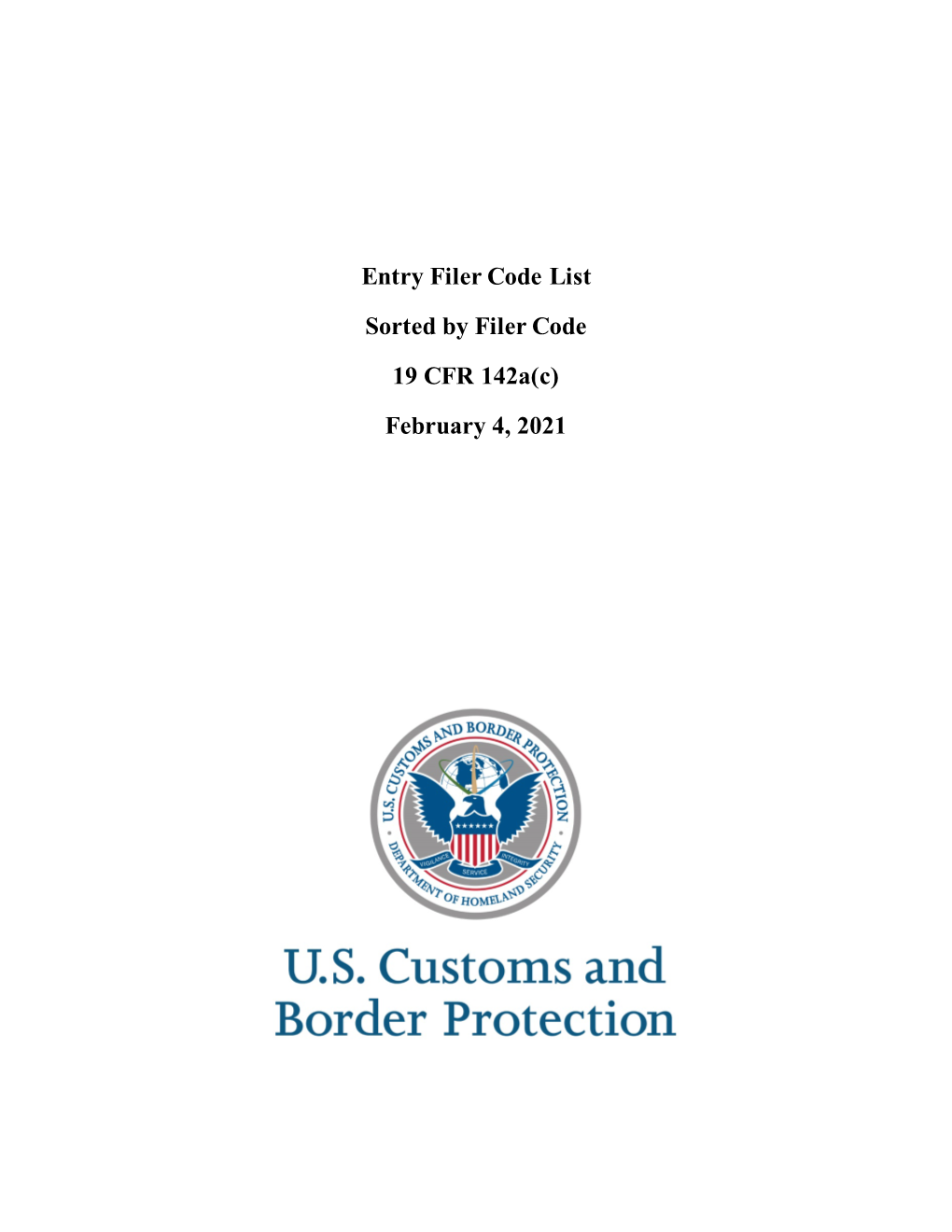 Entry Filer Code List Sorted by Filer Code 19 CFR 142A(C) February 4, 2021