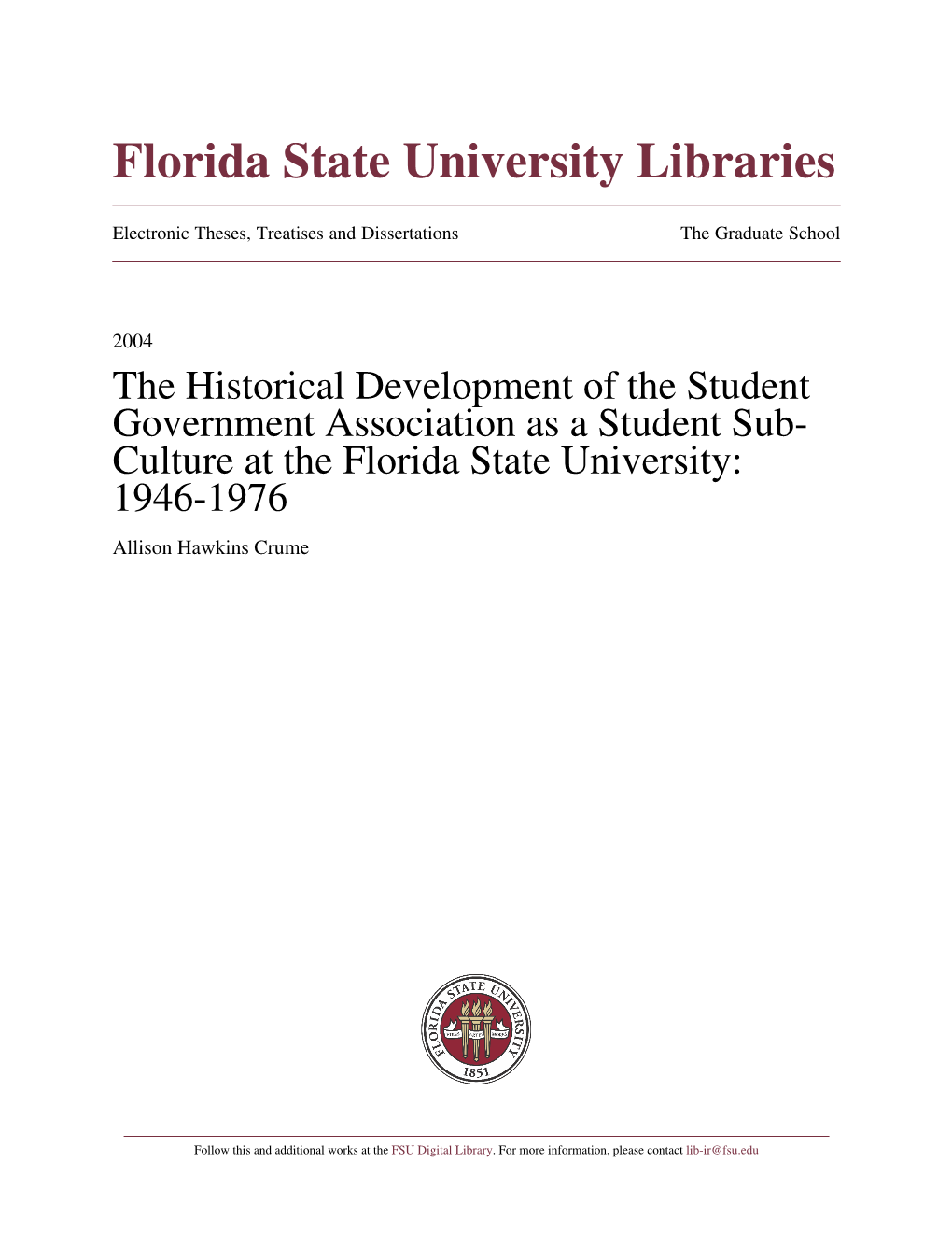 The Historical Development of the Student Government Association As a Student Sub- Culture at the Florida State University: 1946-1976 Allison Hawkins Crume