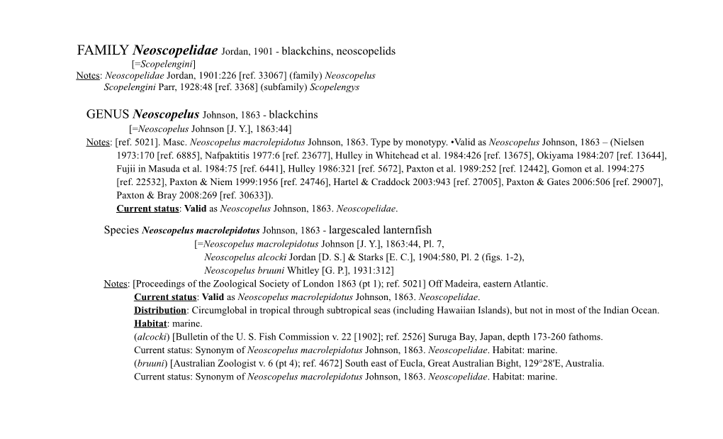 FAMILY Neoscopelidae Jordan, 1901 - Blackchins, Neoscopelids [=Scopelengini] Notes: Neoscopelidae Jordan, 1901:226 [Ref