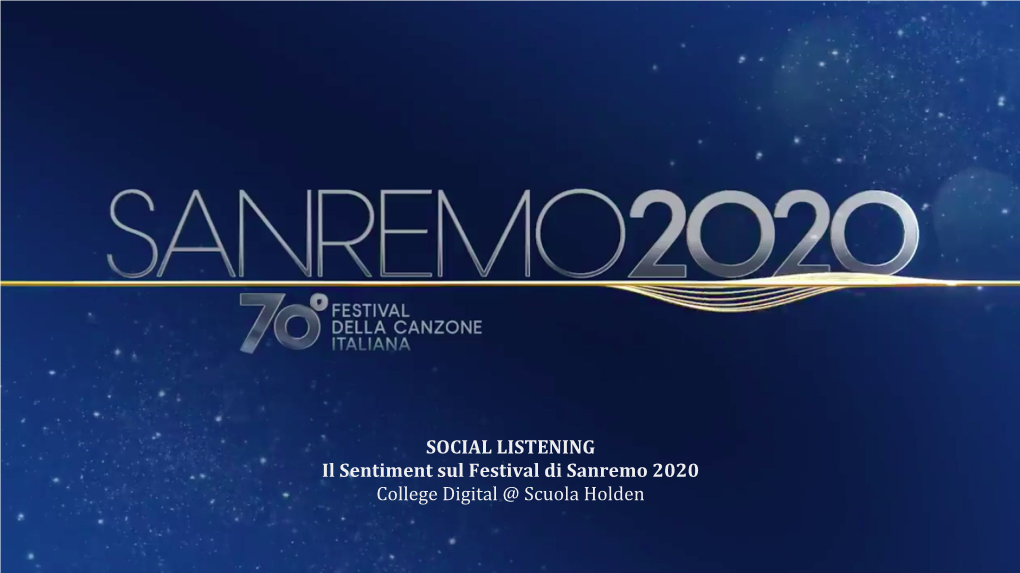 SOCIAL LISTENING Il Sentiment Sul Festival Di Sanremo 2020 College Digital @ Scuola Holden Obiettivi