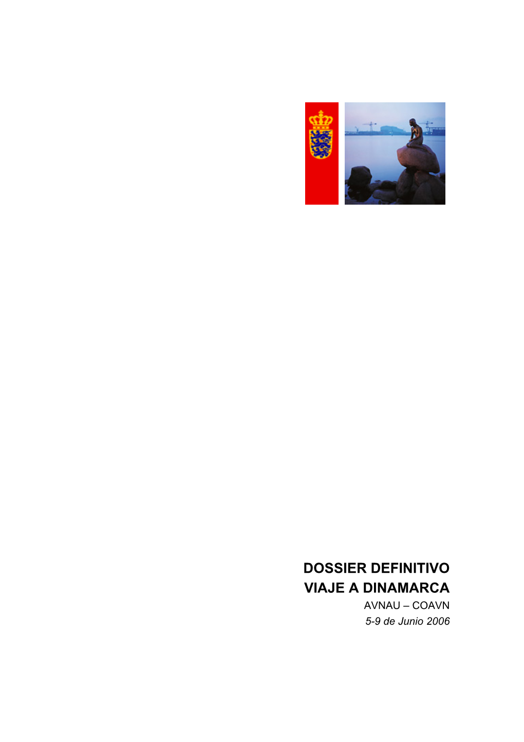 DOSSIER DEFINITIVO VIAJE a DINAMARCA AVNAU – COAVN 5-9 De Junio 2006