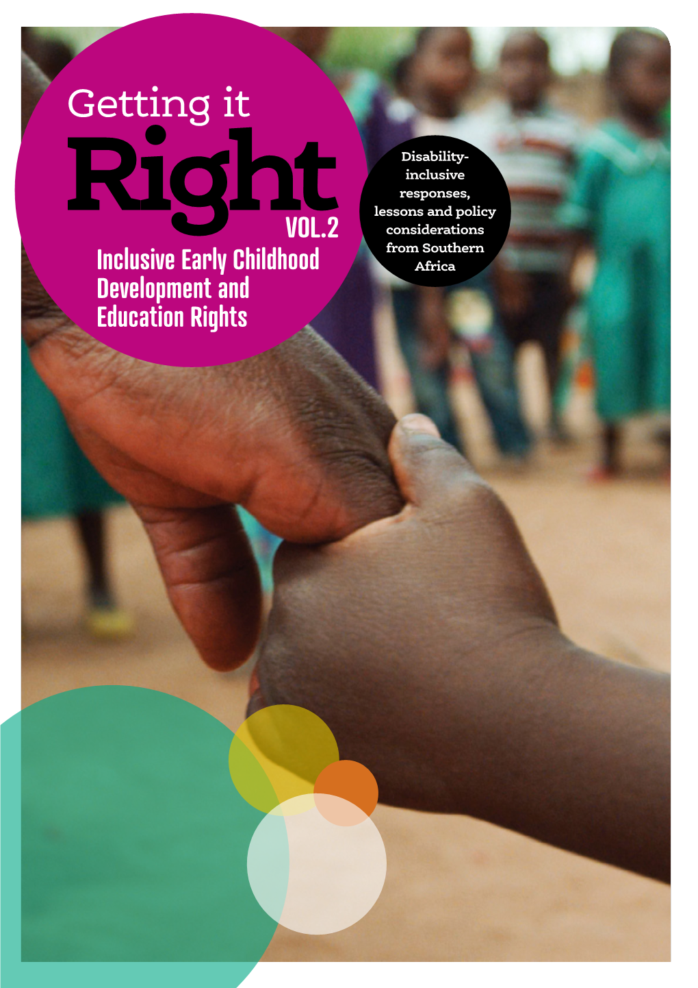 Getting It Right. Inclusive Early Childhood Development And