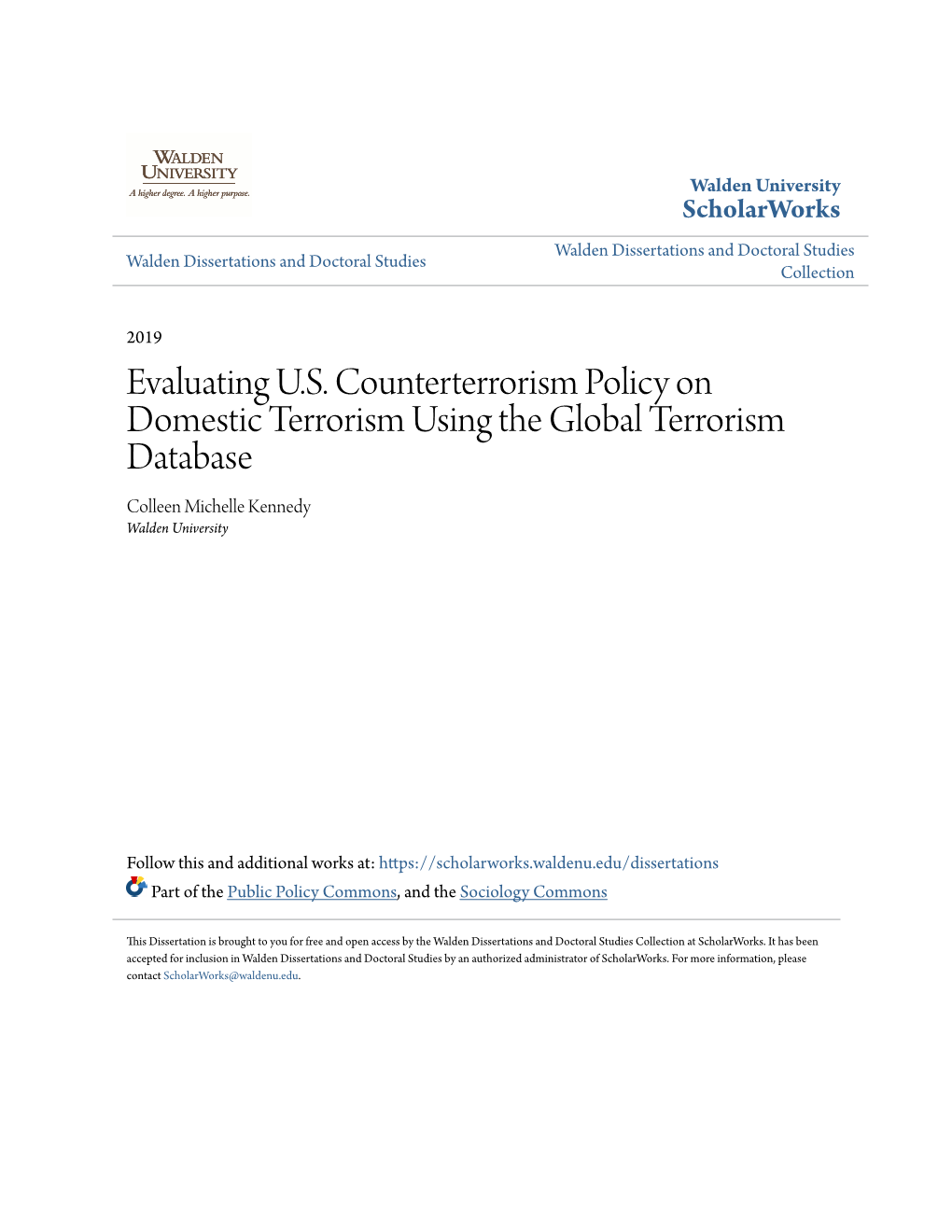 Evaluating U.S. Counterterrorism Policy on Domestic Terrorism Using the Global Terrorism Database Colleen Michelle Kennedy Walden University