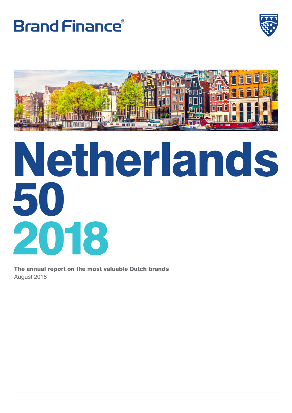 The Annual Report on the Most Valuable Dutch Brands August 2018 Foreword