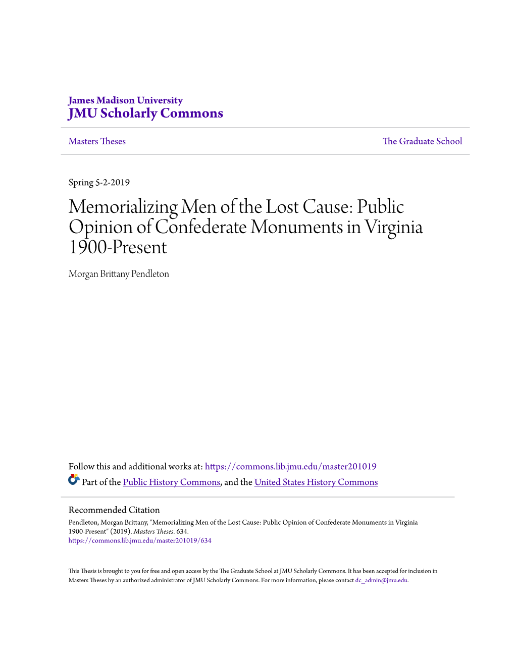 Memorializing Men of the Lost Cause: Public Opinion of Confederate Monuments in Virginia 1900-Present Morgan Brittany Pendleton