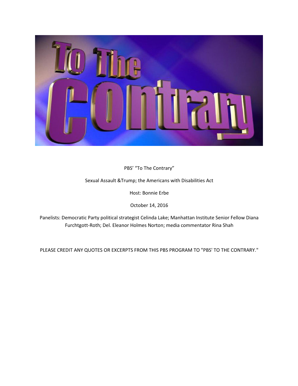 PBS' “To the Contrary” Sexual Assault &Trump; the Americans with Disabilities Act Host: Bonnie Erbe October 14, 2016 P