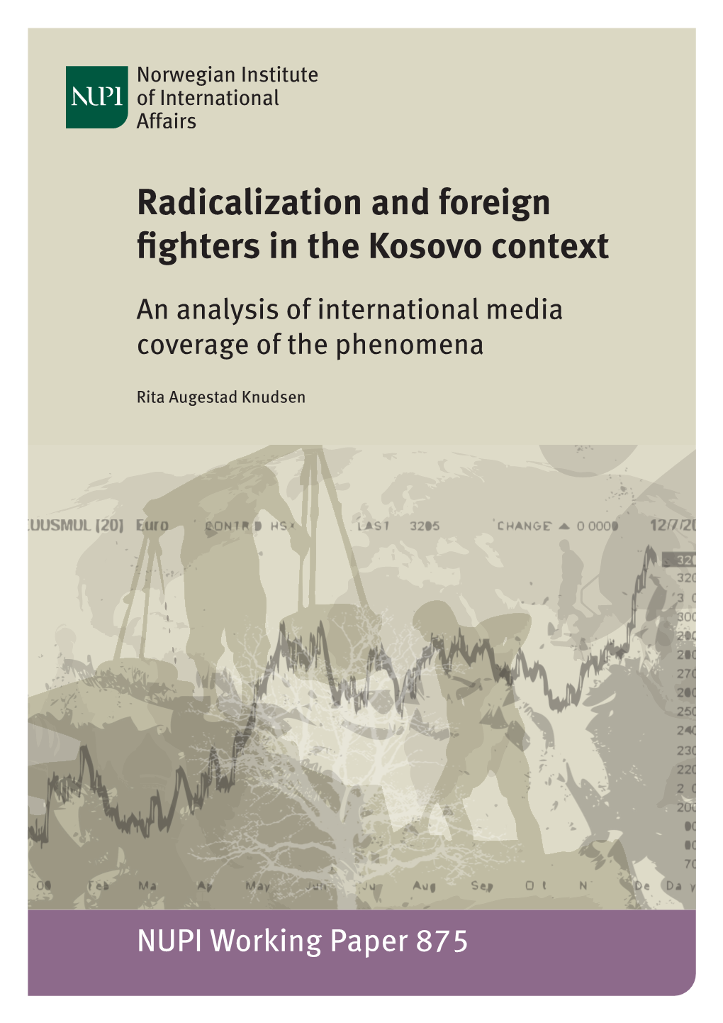 Radicalization and Foreign Fighters in the Kosovo Context an Analysis of International Media Coverage of the Phenomena