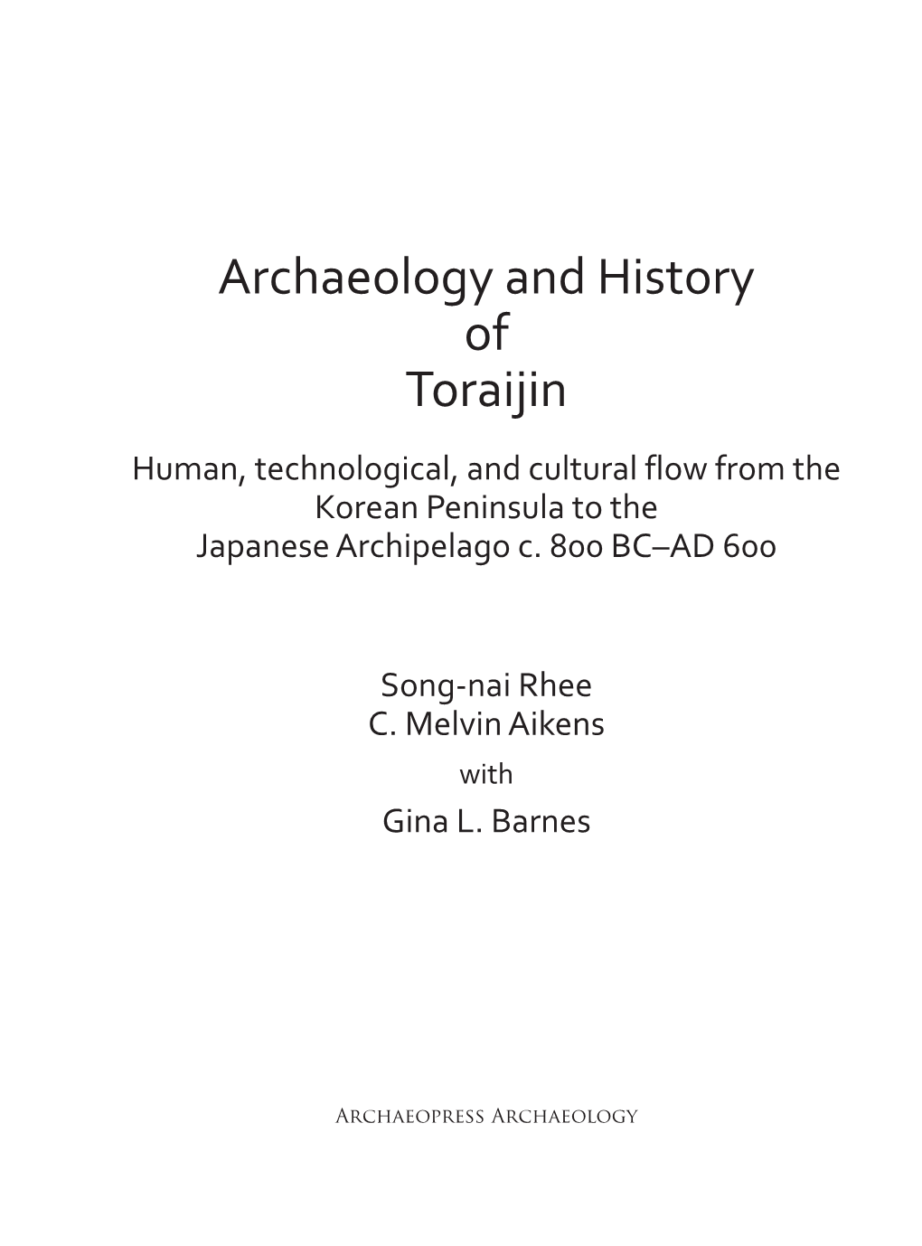 Archaeology and History of Toraijin Human, Technological, and Cultural Flow from the Korean Peninsula to the Japanese Archipelago C