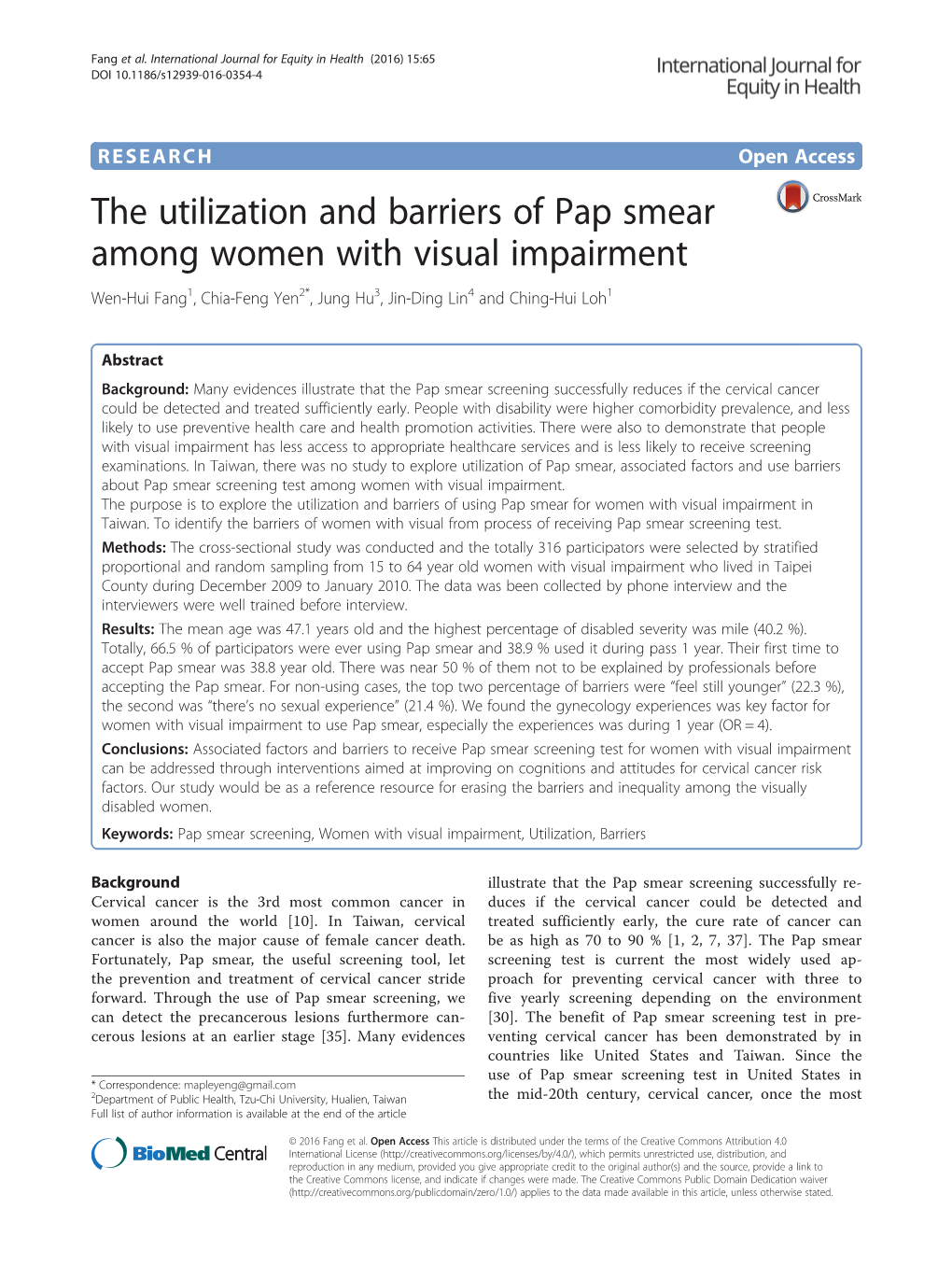 The Utilization and Barriers of Pap Smear Among Women with Visual Impairment Wen-Hui Fang1, Chia-Feng Yen2*, Jung Hu3, Jin-Ding Lin4 and Ching-Hui Loh1