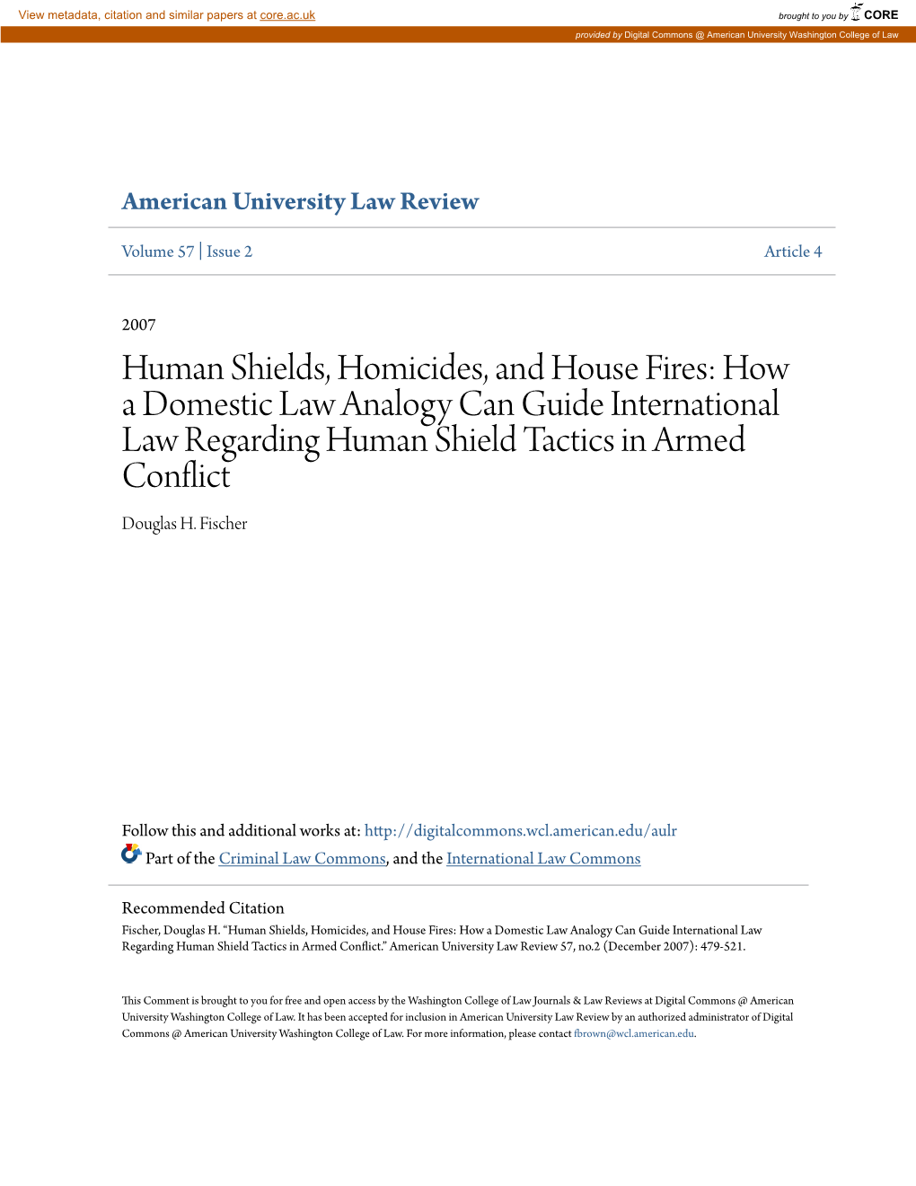 Human Shields, Homicides, and House Fires: How a Domestic Law Analogy Can Guide International Law Regarding Human Shield Tactics in Armed Conflict Douglas H