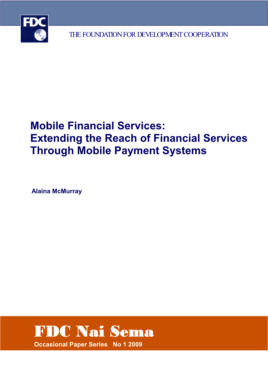 Mobile Financial Services: Extending the Reach of Financial Services Through Mobile Payment Systems