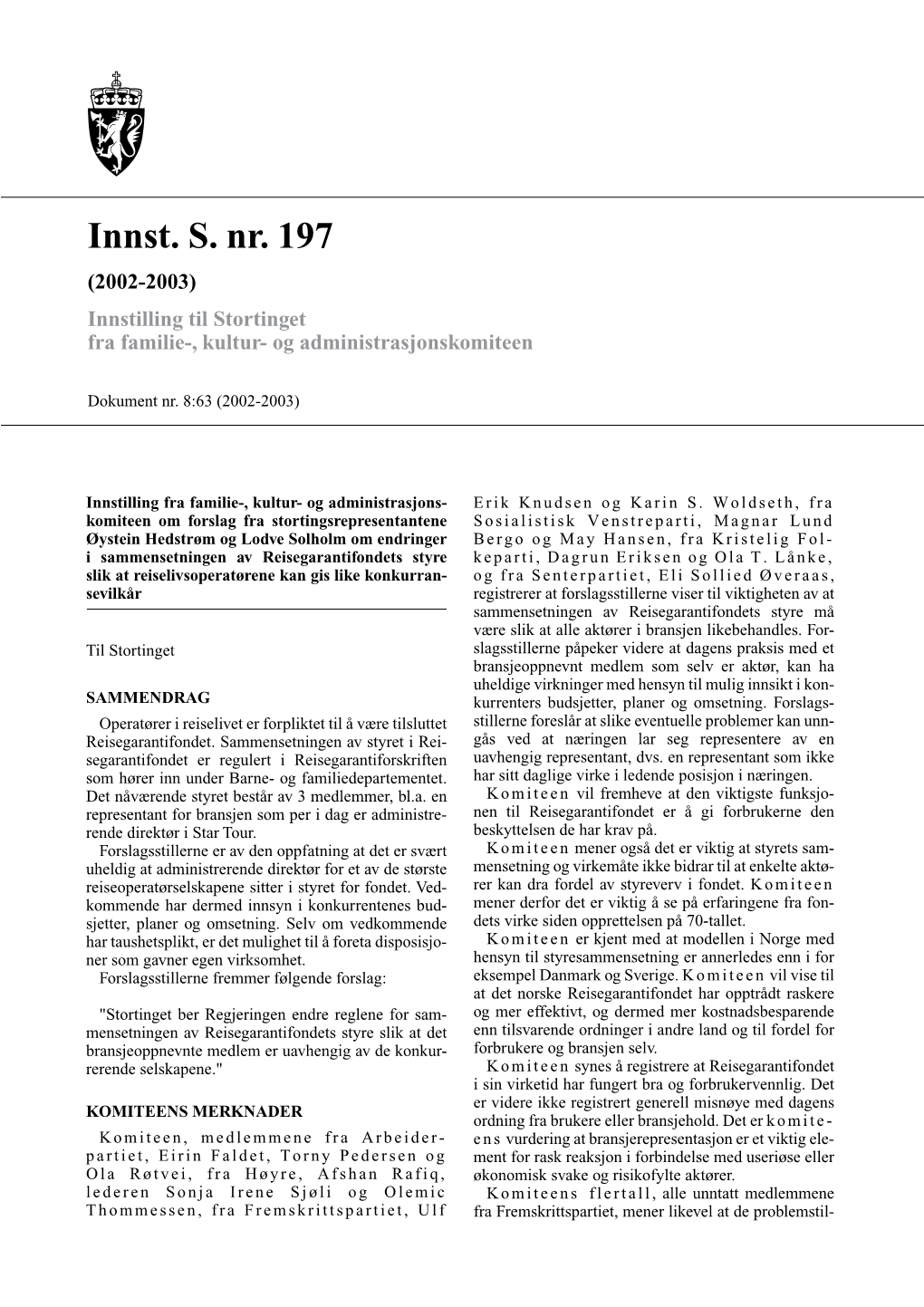 Innst. S. Nr. 197 (2002-2003) Innstilling Til Stortinget Fra Familie-, Kultur- Og Administrasjonskomiteen