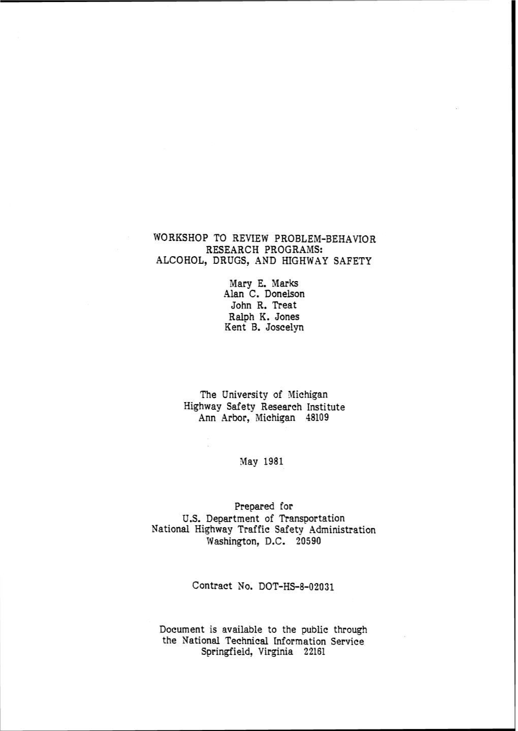 WORKSHOP to REVIEW PROBLEM-BEHAVIOR RESEARCH PROGRAMS: ALCOHOL, DRUGS, and HIGHWAY SAFETY Mary E. Marks Alan C. Donelson John R