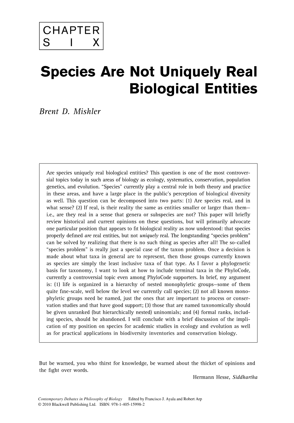 Species Are Not Uniquely Real Biological Entities