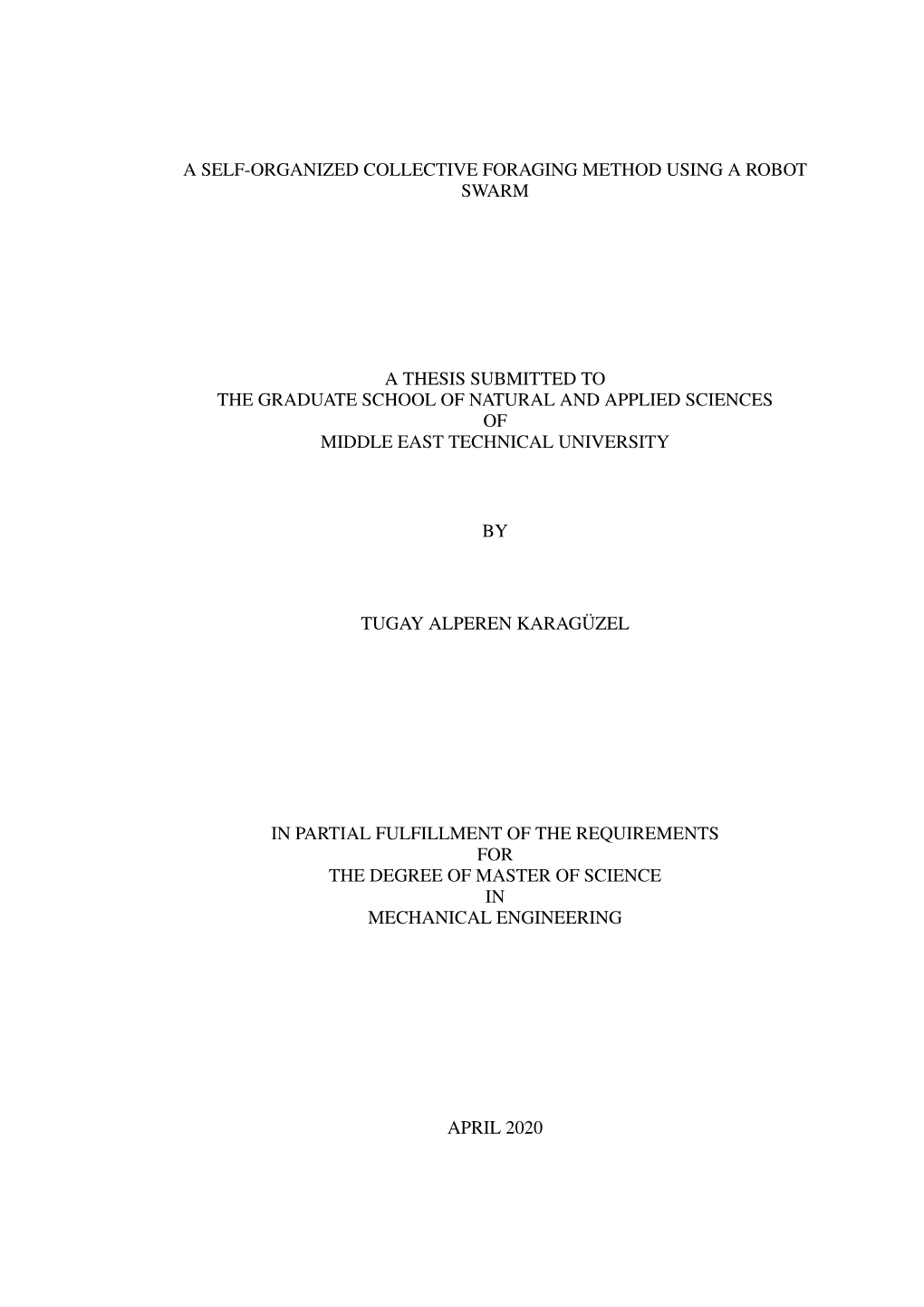 A Self-Organized Collective Foraging Method Using a Robot Swarm a Thesis Submitted to the Graduate School of Natural and Applied