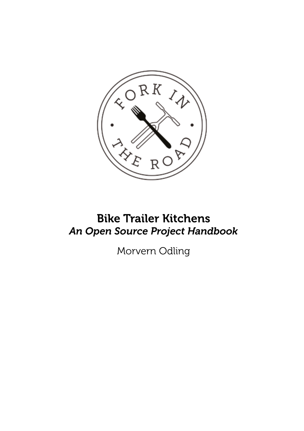 Bike Trailer Kitchens an Open Source Project Handbook Morvern Odling
