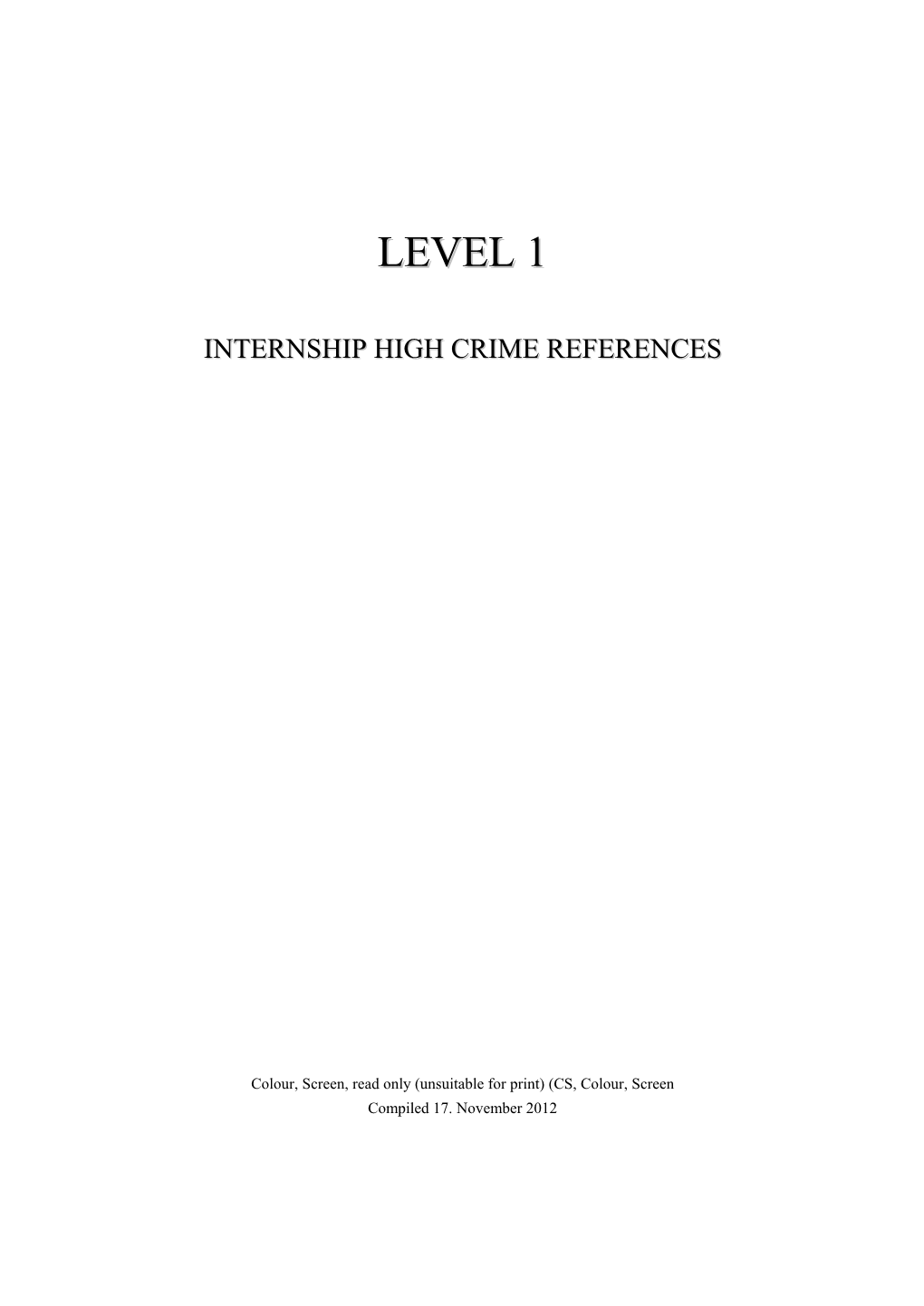 LEVEL 1 II INTERNSHIP HIGH CRIME REFERENCES A) Table of Contents, in Checksheet Order