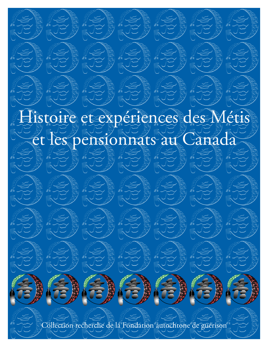 Histoire Et Expériences Des Métis Et Les Pensionnats Au Canada