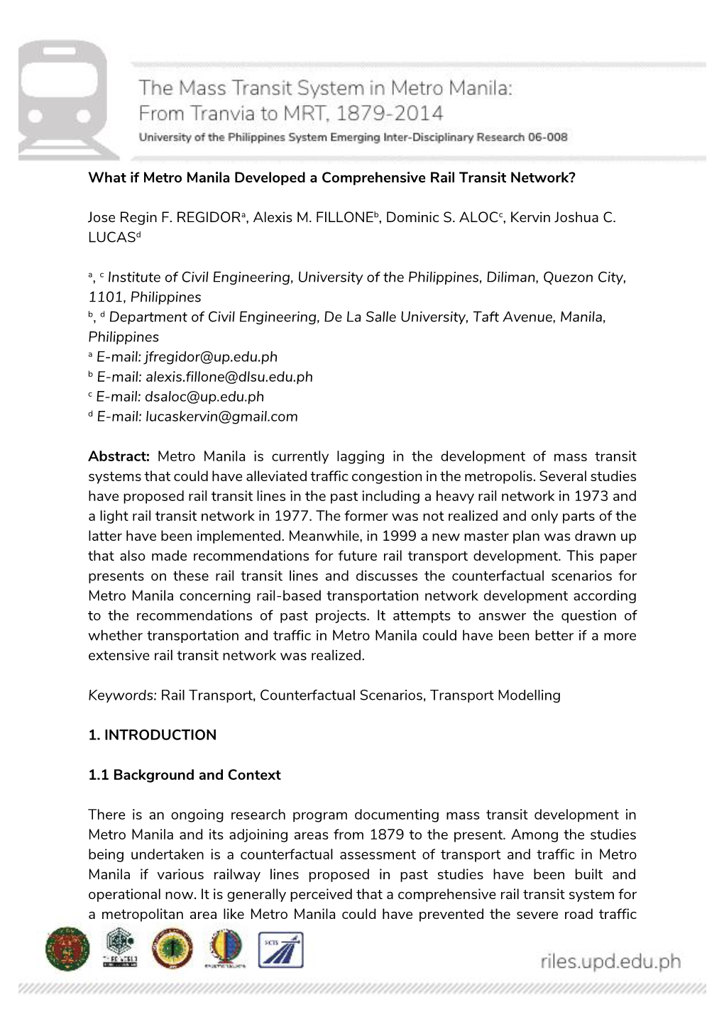 What If Metro Manila Developed a Comprehensive Rail Transit Network? Jose Regin F. Regidora, Alexis M. Filloneb, Dominic S. ALOC