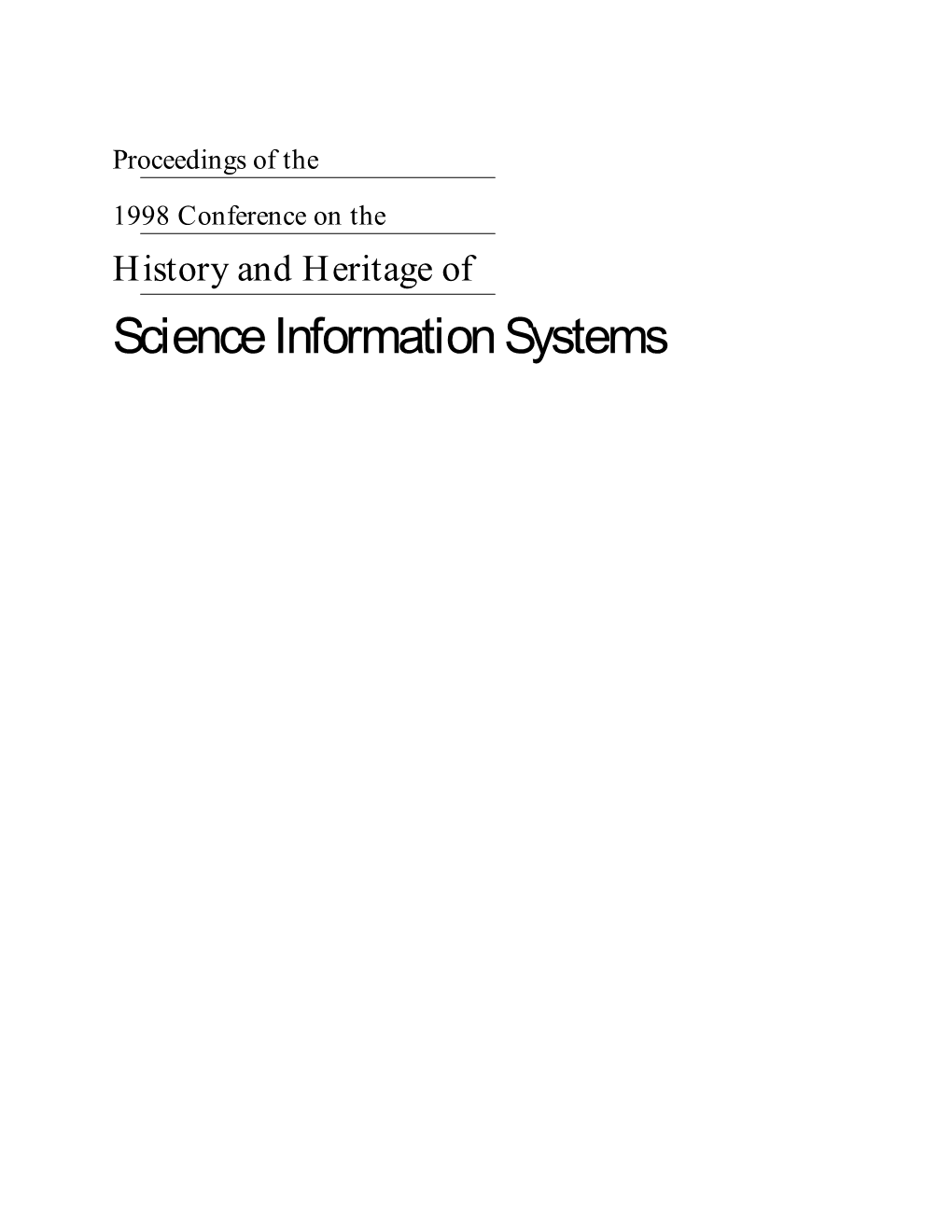 Proceedings of the 1998 Conference on the History and Heritage of Science Information Systems Generously Supported By