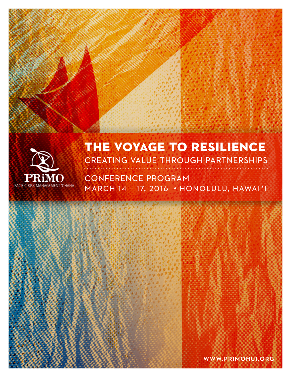 The Voyage to Resilience Creating Value Through Partnerships Conference Program March 14 – 17, 2016 • Honolulu, Hawai‘I