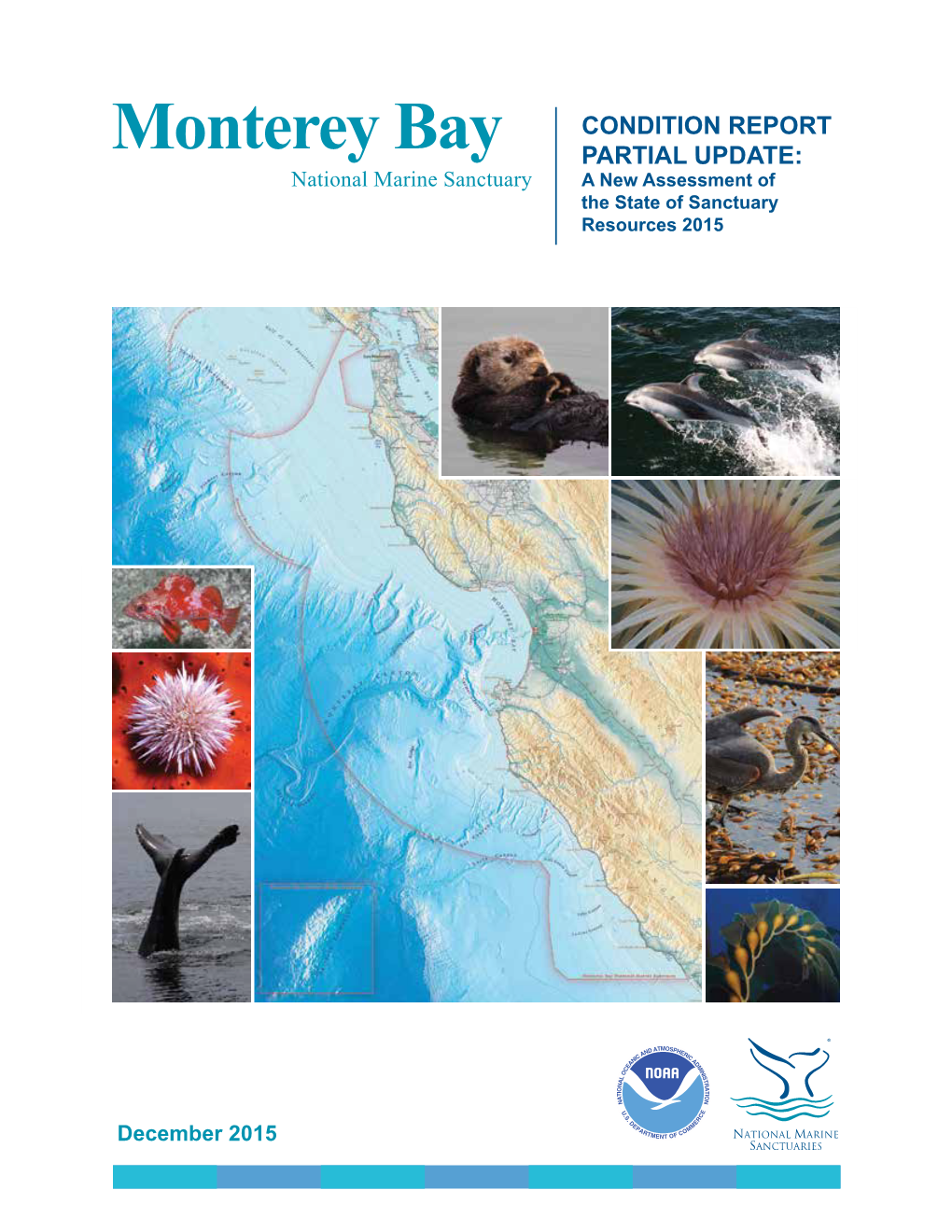 Monterey Bay CONDITION REPORT UPDATE 2015 Monterey Bay National Marine Sanctuary