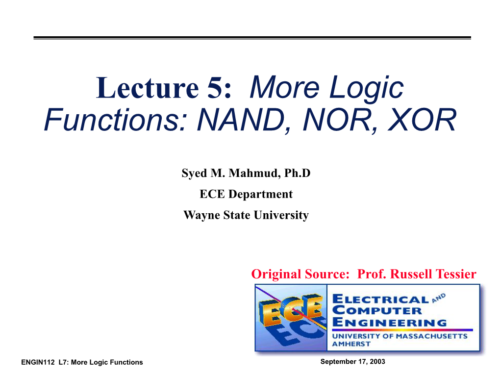 Lecture 5: More Logic Functions: NAND, NOR, XOR