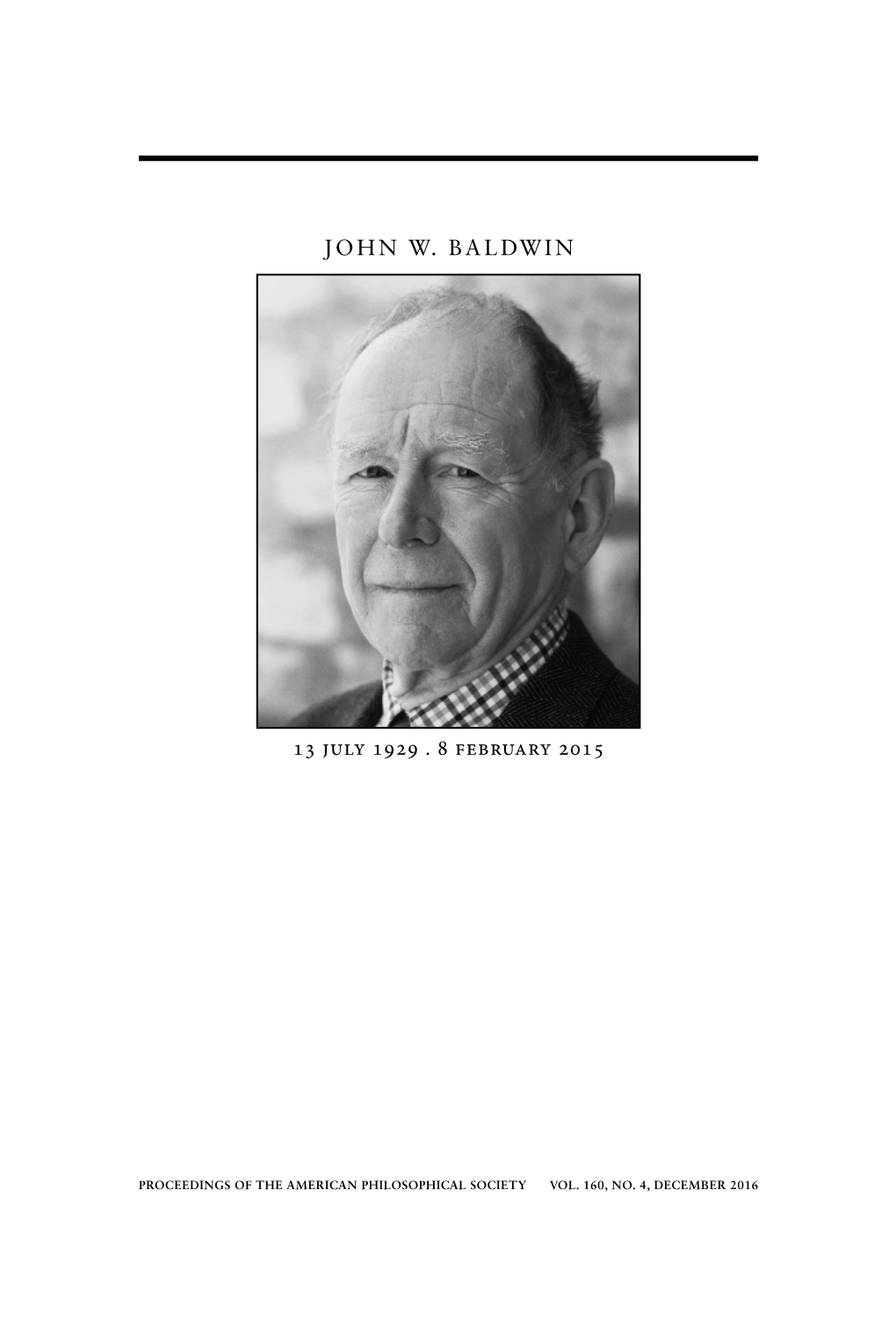 JOHN W. BALDWIN 13 July 1929 . 8 February 2015