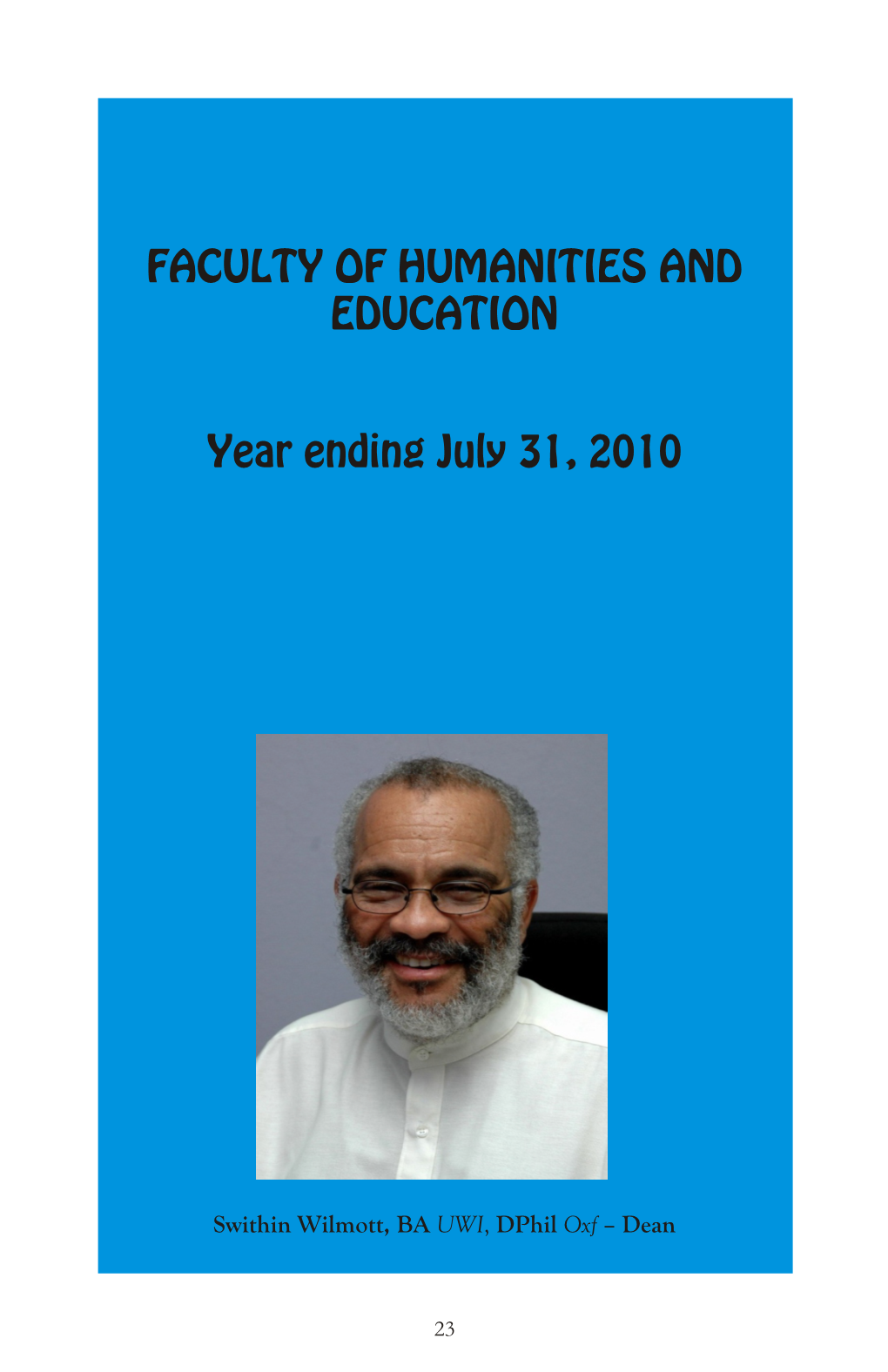 FACULTY of HUMANITIES and EDUCATION Year Ending July 31, 2010