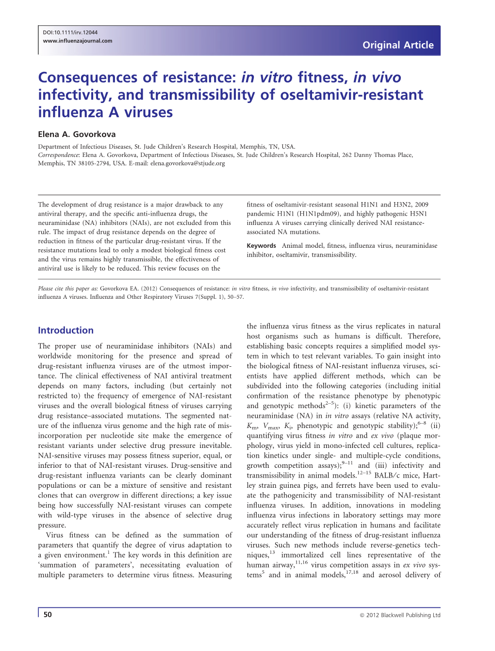 Consequences of Resistance: in Vitro ﬁtness, in Vivo Infectivity, and Transmissibility of Oseltamivir-Resistant Inﬂuenza a Viruses