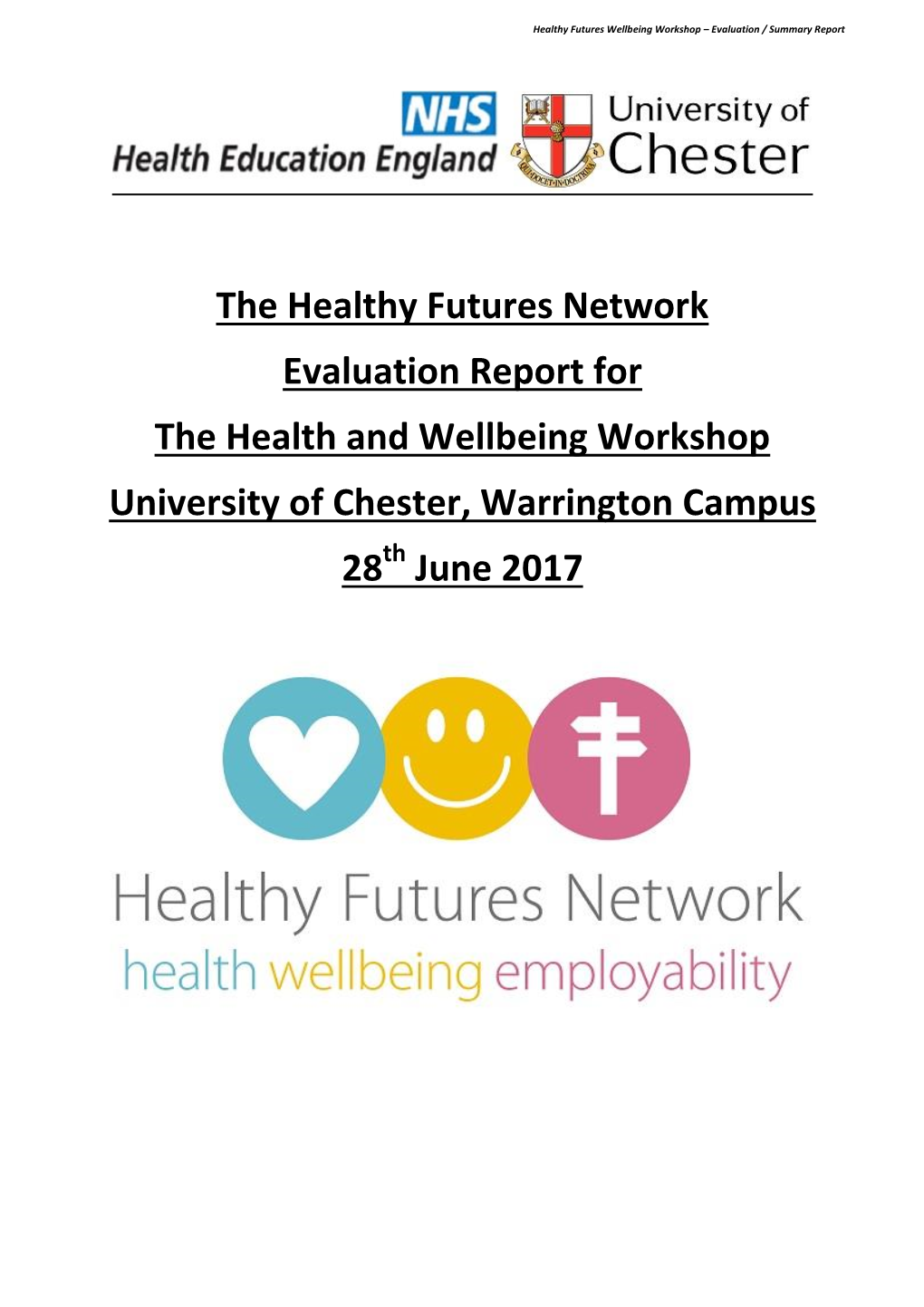 The Healthy Futures Network Evaluation Report for the Health and Wellbeing Workshop University of Chester, Warrington Campus 28