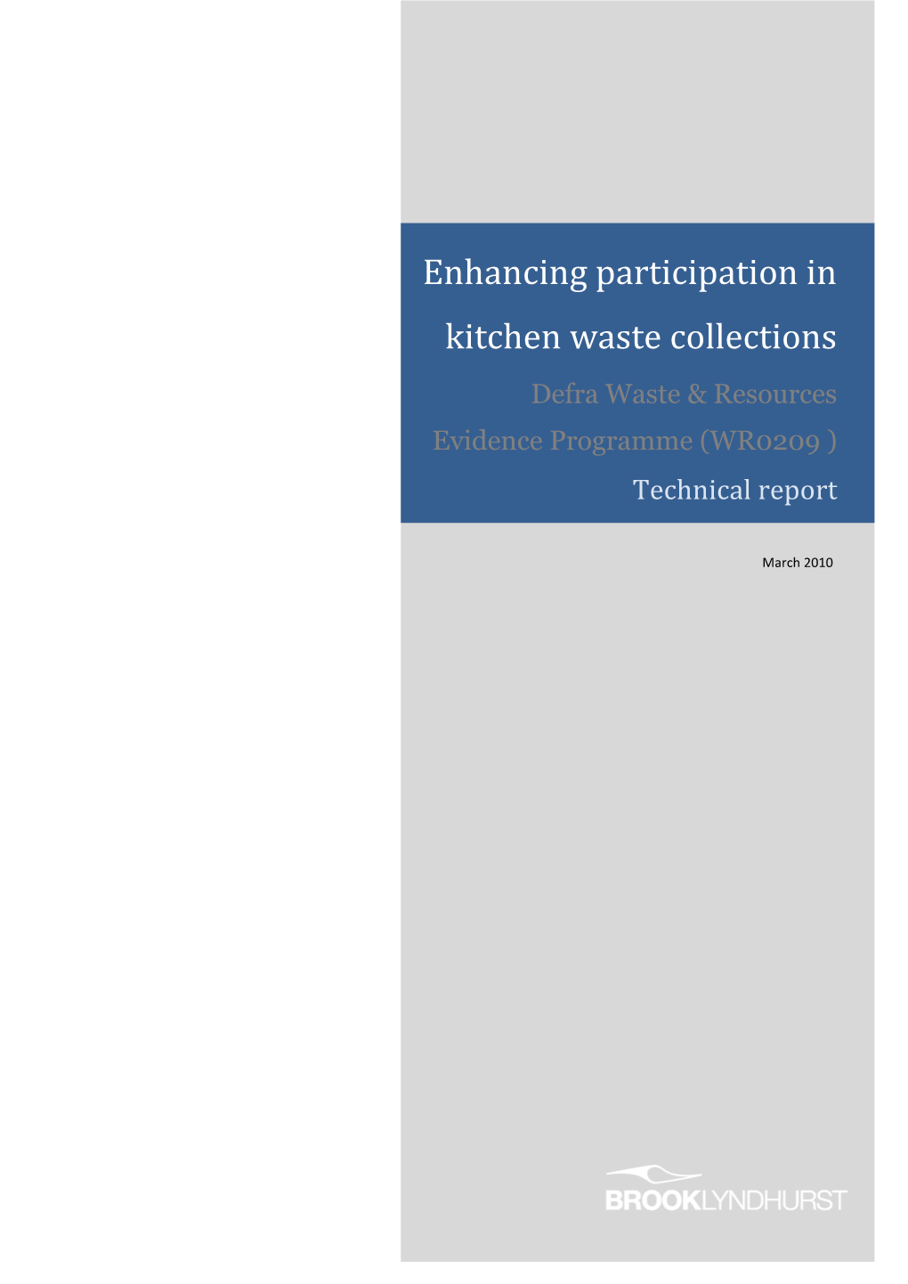 Enhancing Participation in Kitchen Waste Collections Defra Waste & Resources Evidence Programme (WR0209 ) Technical Report