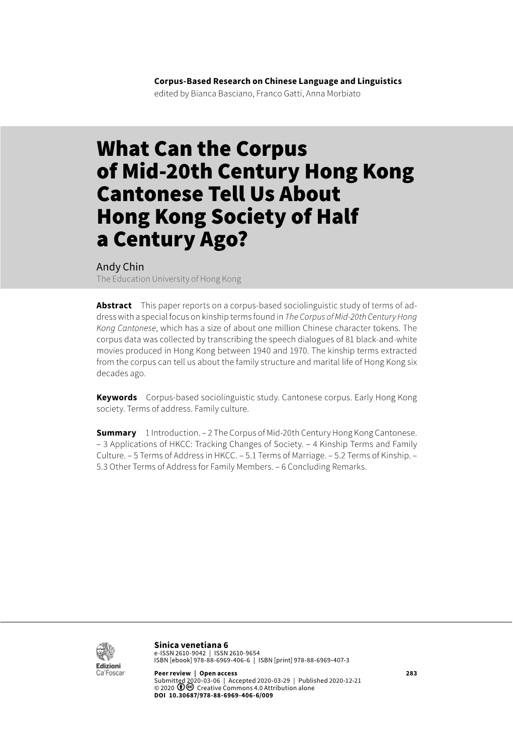 What Can the Corpus of Mid-20Th Century Hong Kong Cantonese Tell Us About Hong Kong Society of Half a Century Ago? Andy Chin the Education University of Hong Kong