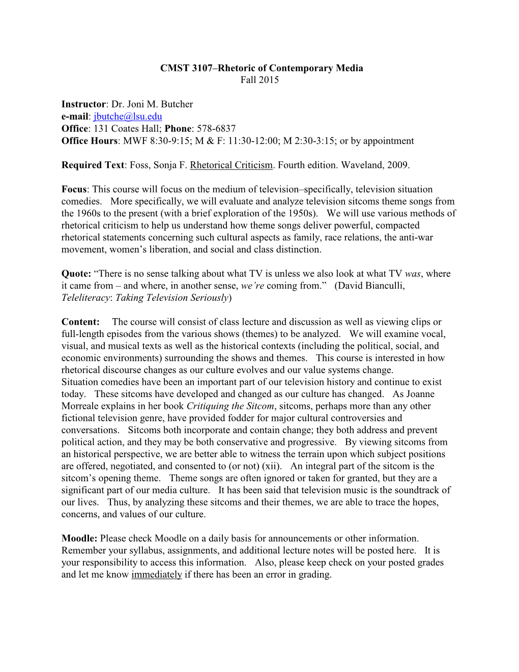 CMST 3107–Rhetoric of Contemporary Media Fall 2015 Instructor: Dr. Joni M. Butcher E-Mail: Jbutche@Lsu.Edu Office: 131 Coates