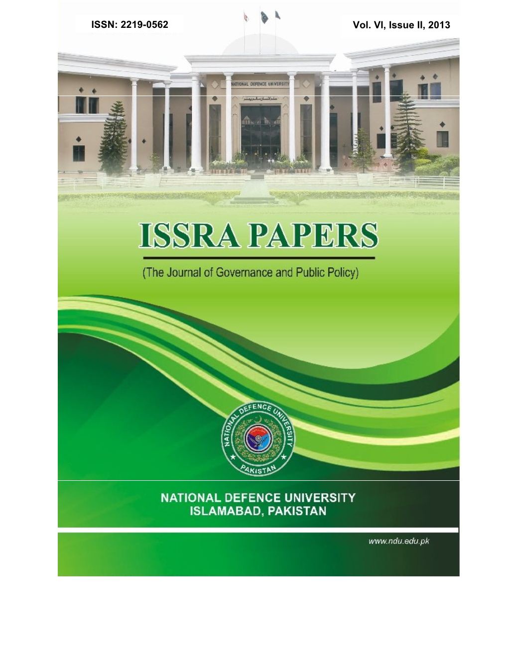 ISSN: 2219-0562 Vol. VI, Issue II, 2013 ISSRA PAPERS Institute for Strategic Studies, Research & Analysis (ISSRA) National Defence University, Islamabad